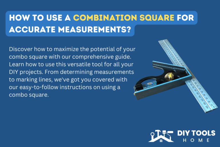 How to use a Combination Square for Accurate Measurements?