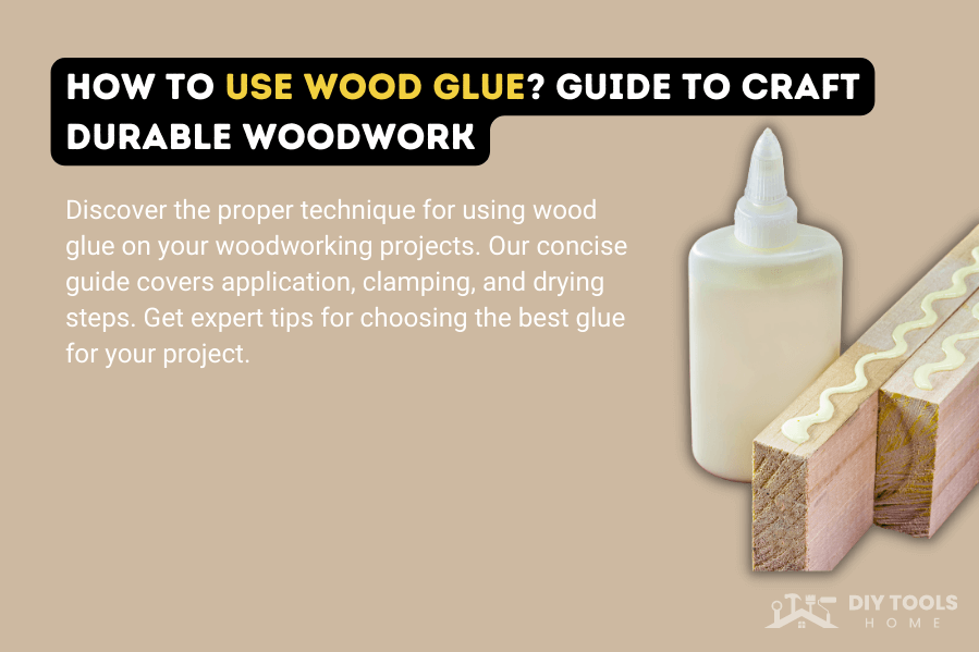 How to use wood glue