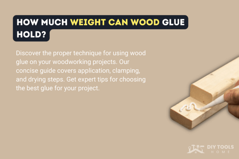 How Much Weight Can Wood Glue Hold?