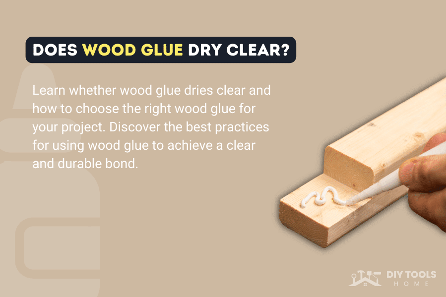 Does wood glue dry clear